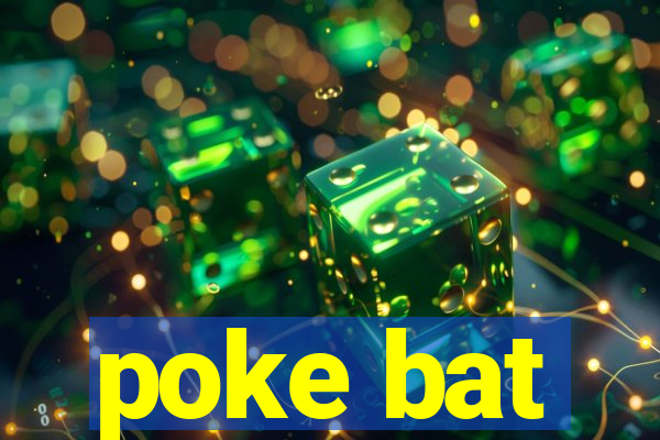 poke bat